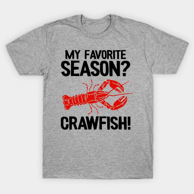 My Favorite Season Crawfish Funny Crawfish T-Shirt by Kuehni